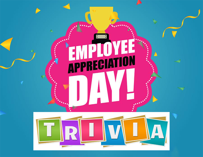 Employee Appreciation Day Trivia